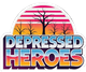 DEPRESSED HEROES